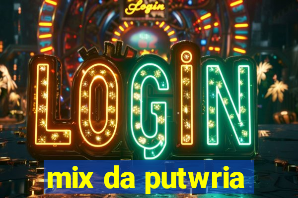 mix da putwria